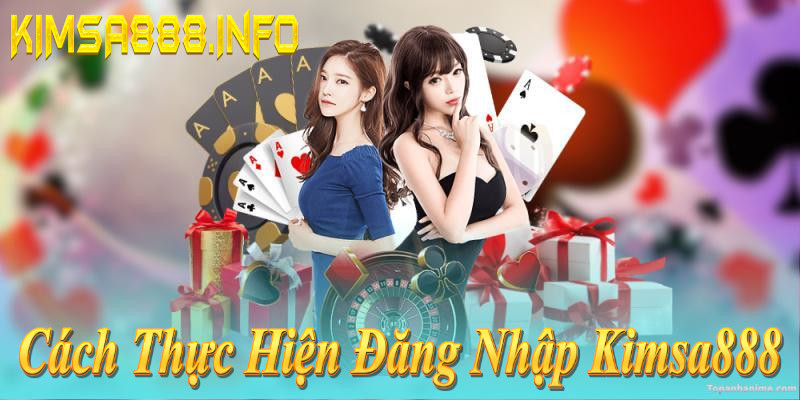 Đăng nhập Kimsa888: An toàn, khuyến mãi 150%, hỗ trợ 24/7!