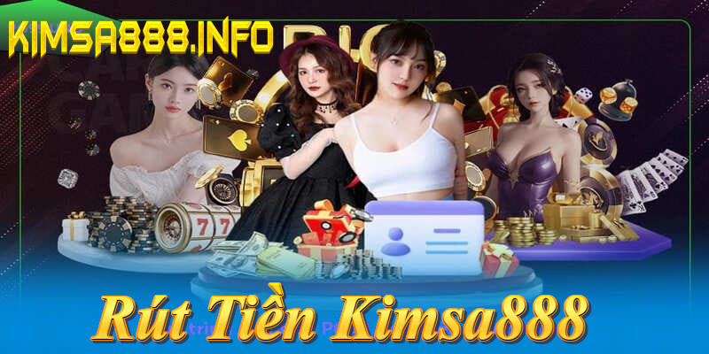 Đặc trưng Rút Tiền Kimsa888: An toàn mã hóa, trò chơi đỉnh cao, rút tiền nhanh chóng!