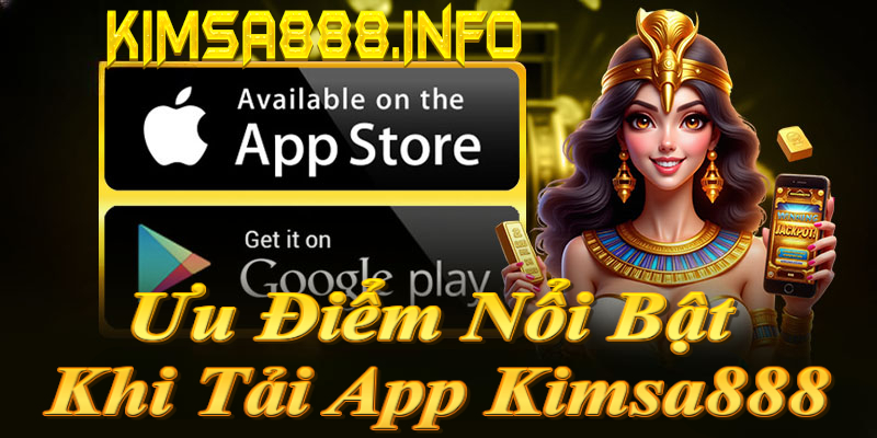 Tải App Kimsa888: Giao diện đẹp, bảo mật cao, game đa dạng!