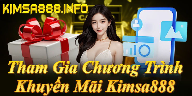 Tham gia khuyến mãi Kimsa888: Đăng ký → Chọn ưu đãi → Hoàn thành → Nhận thưởng!